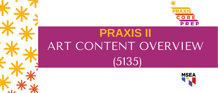 Praxis  II: Art Content Overview (5135)